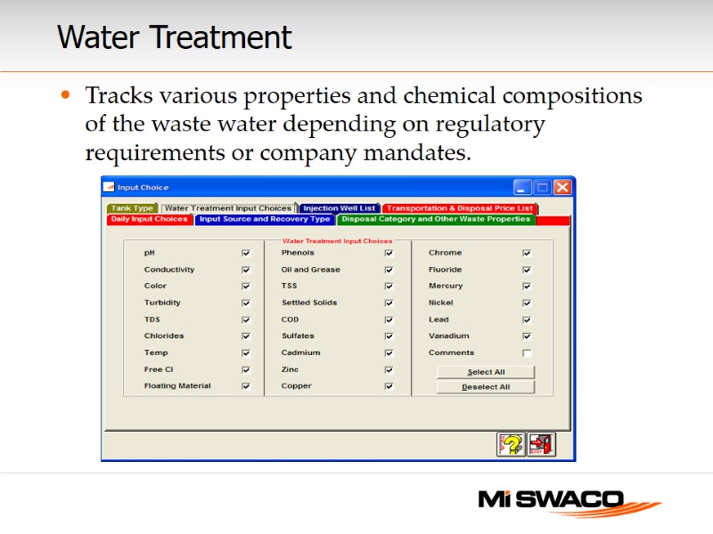 Water Treatment Tracks various properties and chemical compositions of the waste water depending on